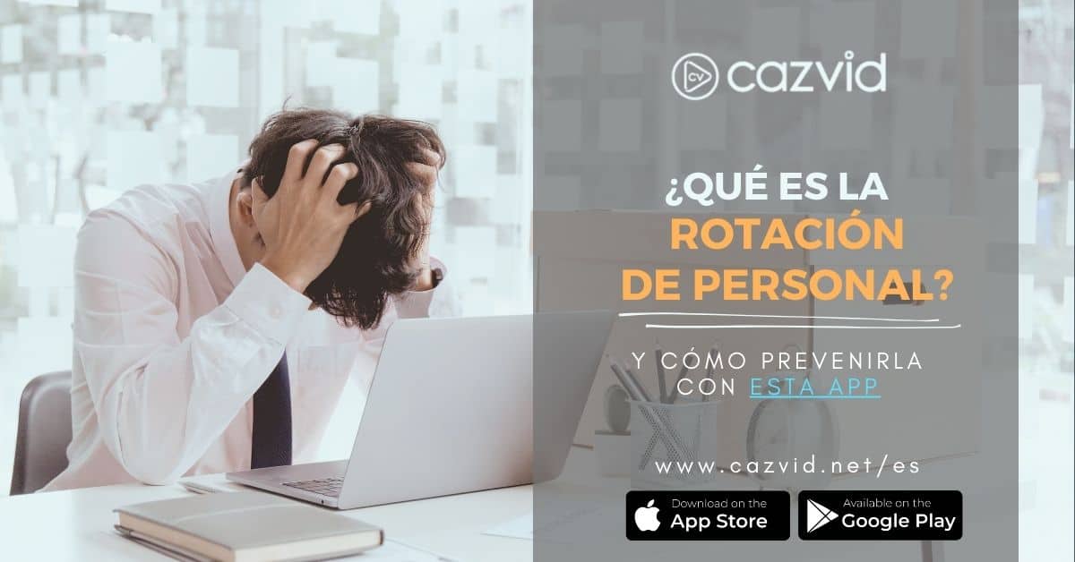 Qué es la rotación de personal y cómo prevenirla