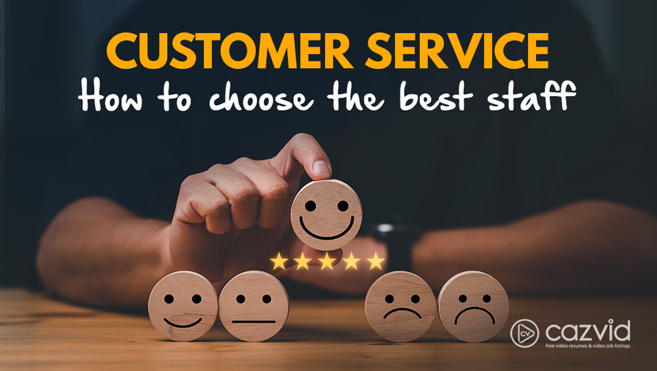 CazVid Blog Hiring Customer Service