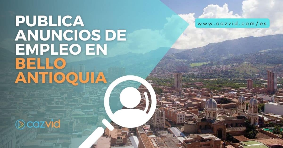 Publicar vacantes de empleo gratis en Bello