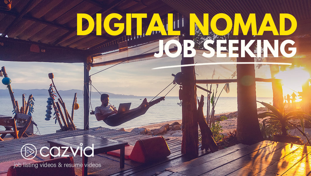 CazVid Blog Digital Nomad Job Seeking