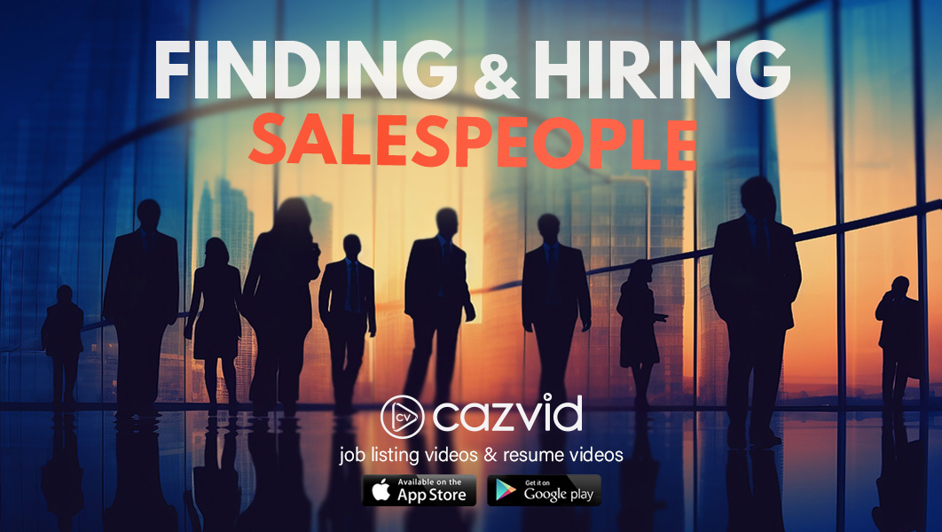 CazVid Blog finding and hiring salespeople