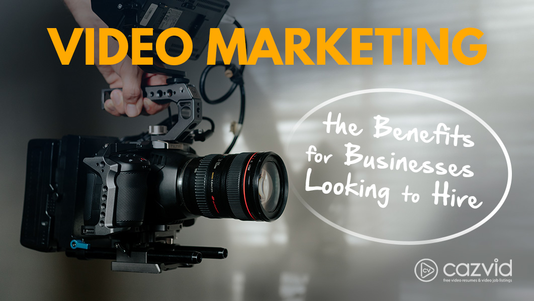 CazVid Blog Video Marketing for Businesses Hiring